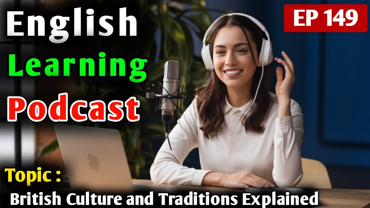 British Culture and Traditions Explained | English Podcast For Learning English | The English Globe