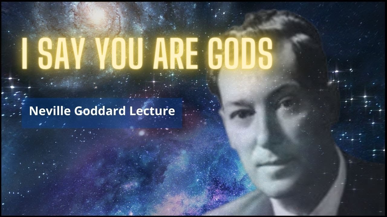 I SAY YOU ARE GOD's :  Neville Goddard Lecture