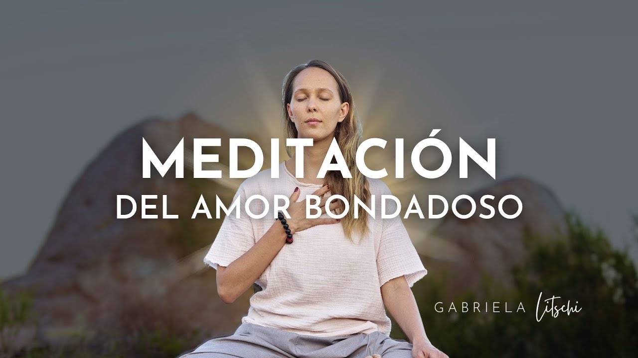 Meditación Metta Bhavana 💗 Meditación guiada de Amor Bondadoso @GabrielaLitschi