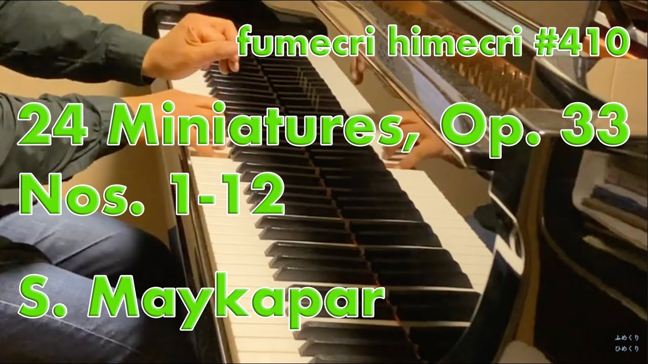 Samuil Maykapar, 24 Miniatures, Op. 33, Nos. 1-12