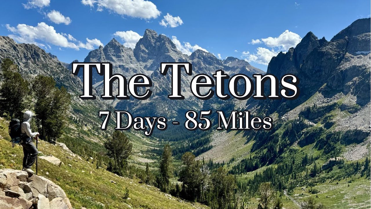 7 Days In Grand Teton National Park - Hiking The Teton Crest Trail & More
