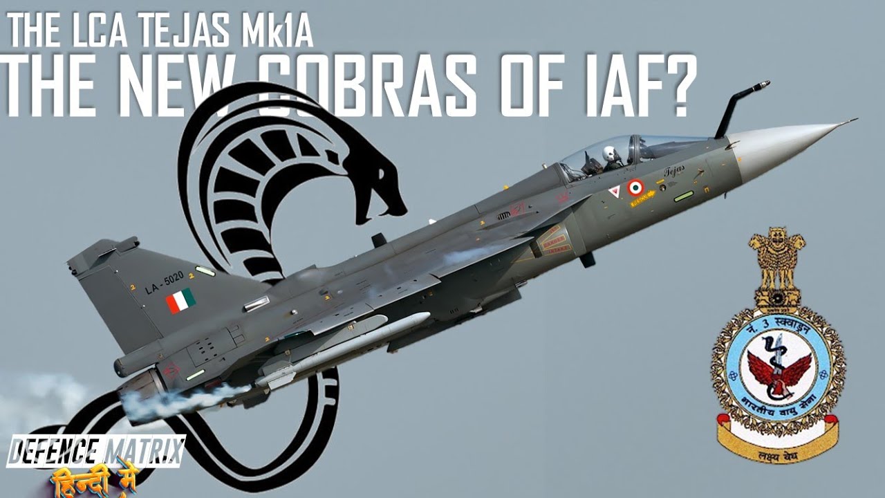 LCA Tejas Mk1A : The New Cobras of the IAF | हिंदी में