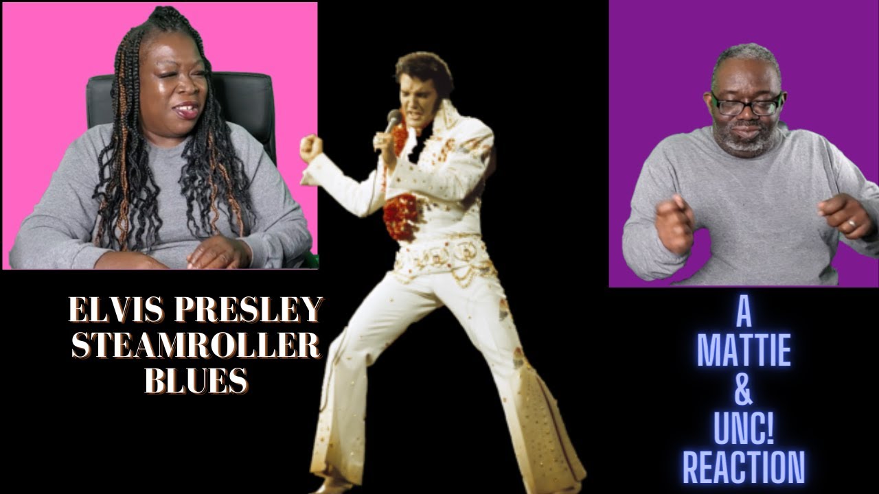 Elvis Presley Performing Steamroller Blues/A Mattie & UNC! Reaction