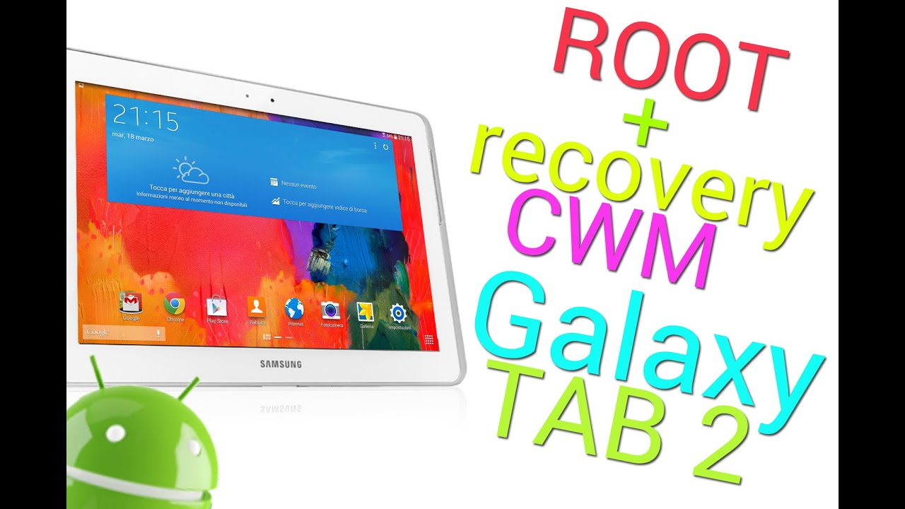 Como hacer Root + Recovery CWM en tu Galaxy Tab 2!