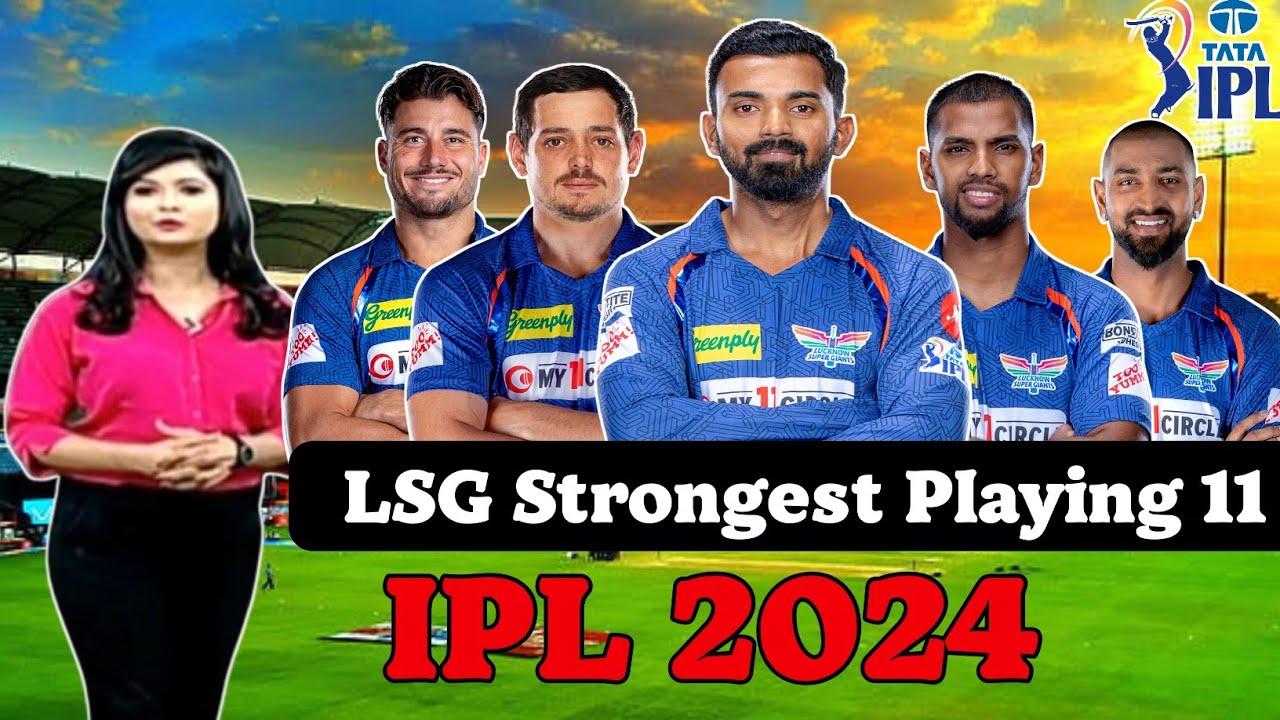 IPL 2024 - LSG Strongest Playing 11 2024 ll LSG Best Playing 11 2024 ll LSG 2024