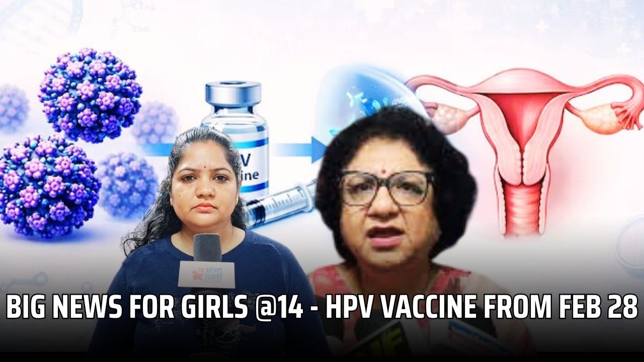 Big News for Girls @14 HPV vaccine from Feb 28 | JK News Today