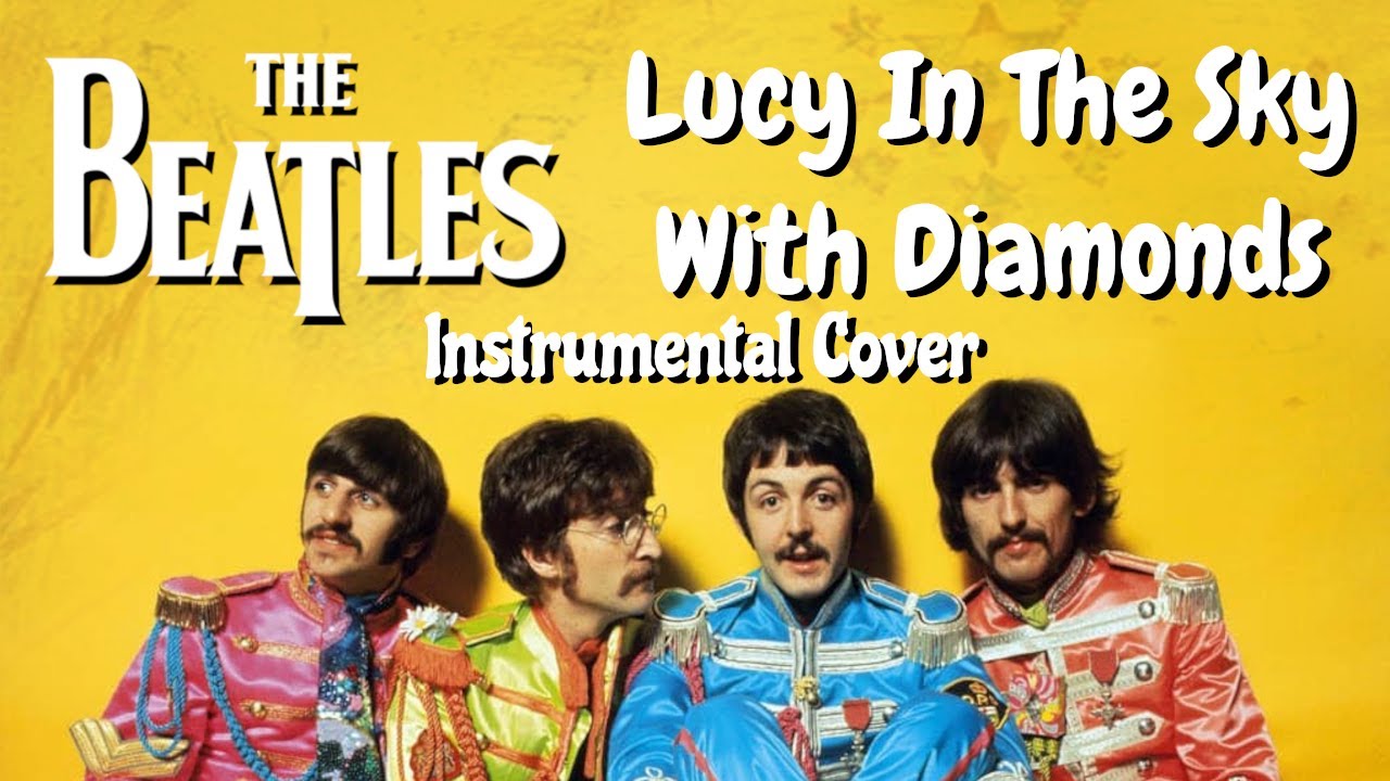 Lucy In The Sky With Diamonds - The Beatles - Instrumental Cover