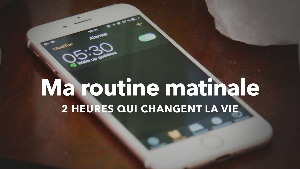 Routine matinale - Comment me lever tôt change mes journées
