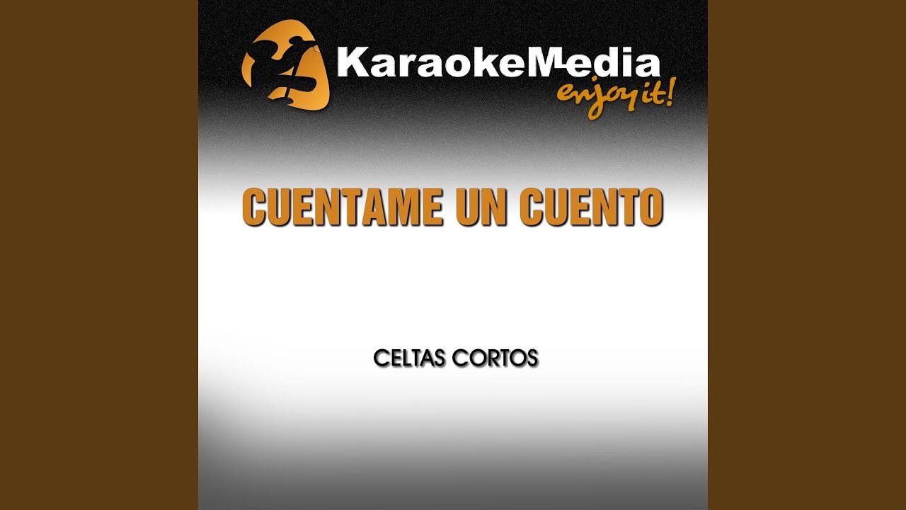 Cuentame un Cuento (Karaoke Version) (In the Style of Celtas Cortos)