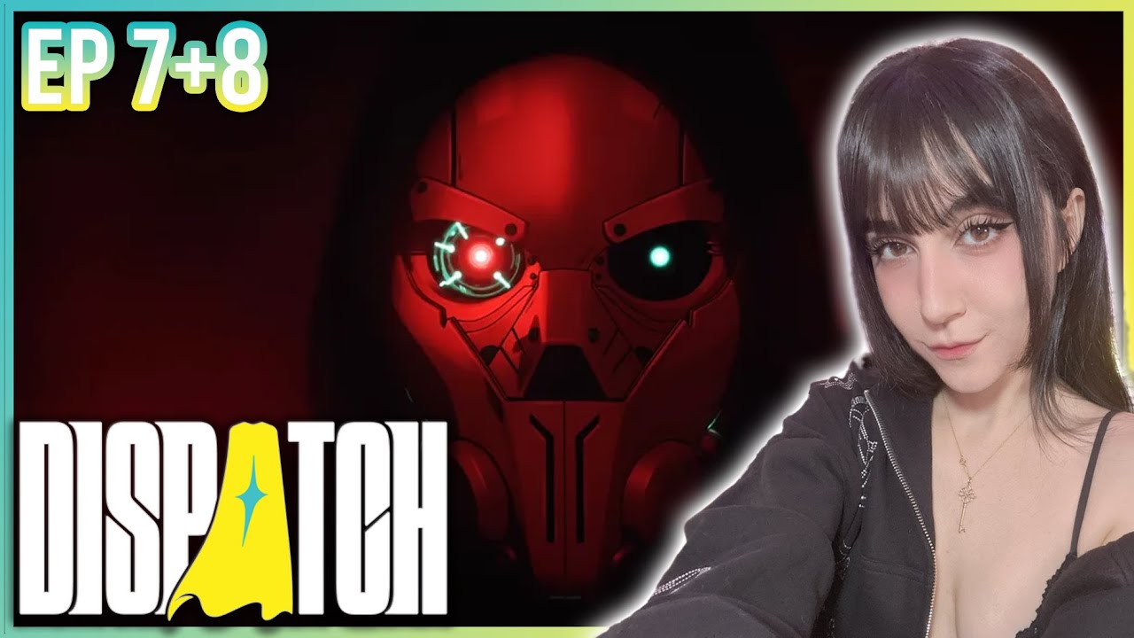 Dispatch Episode 7-8 | Is this the BEST ending?