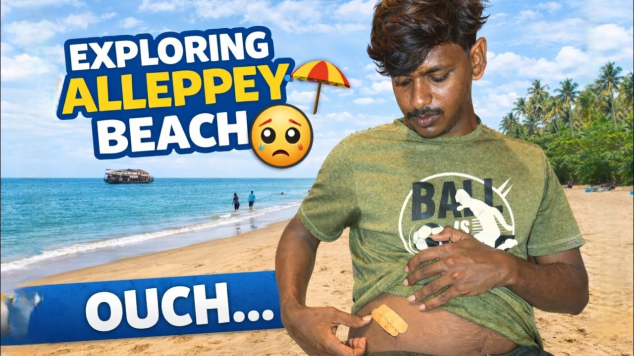 Alleppey Beach Trip Went Wrong 😭 | Ouch Moment at Beach ⛱️