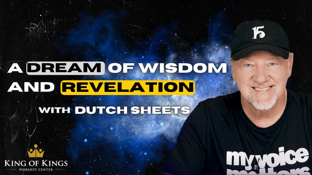 Dutch Sheets: A Dream of Wisdom and Revelation