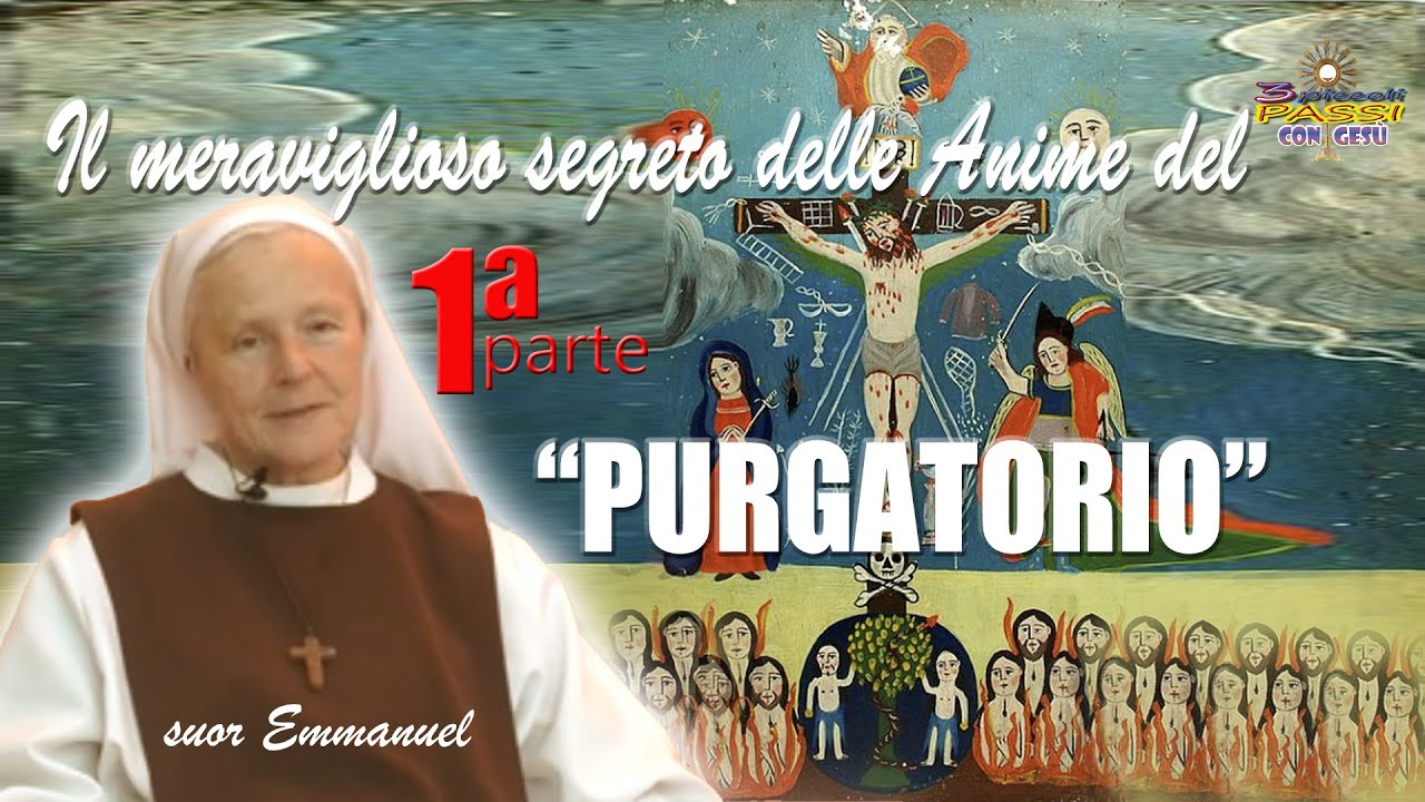 Suor Emmanuel Maillard - (1ª parte) Il meraviglioso segreto delle Anime del “PURGATORIO”