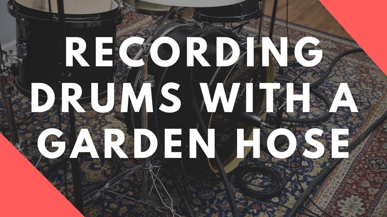 Unconventional Recording Techniques: The Garden Hose Drum Mic