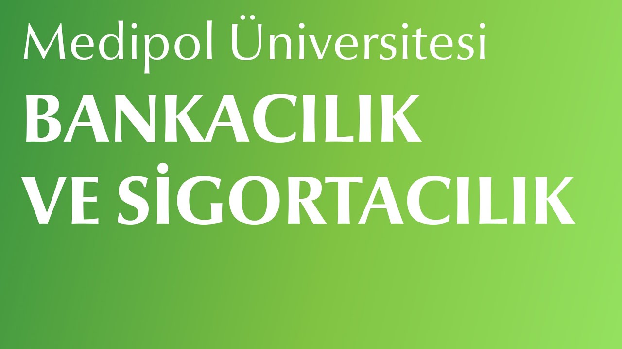 Bankacılık ve Sigortacılık - Medipol Üniversitesi