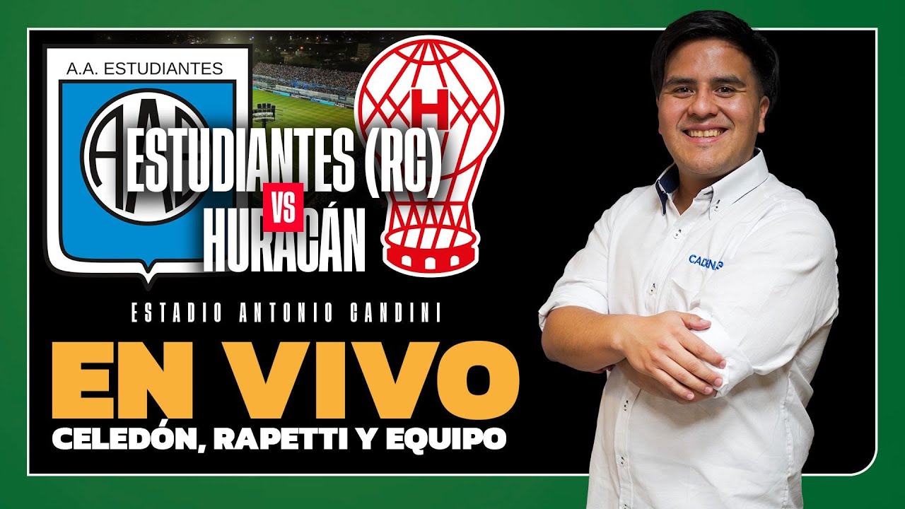 🔴 EN VIVO ESTUDIANTES (RC) vs. HURACÁN | APERTURA | FECHA 7 | LA CADENA DEL GOL | Cadena 3 Argentina