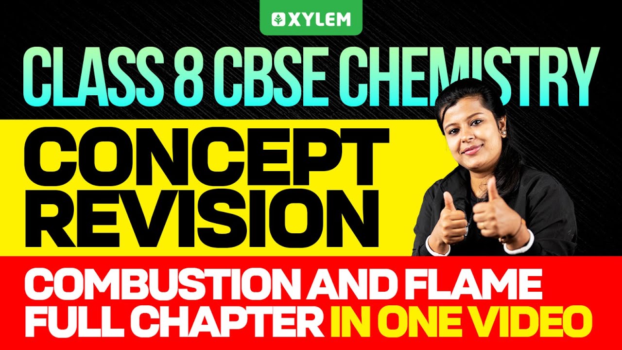 Class 8 CBSE Chemistry | Concept Revision / Chapter : Cumbustion and Flame | Xylem Class 8 CBSE