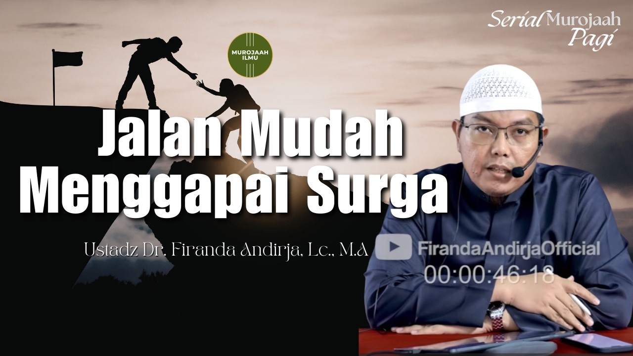 Rahasia Meraih Surga Dengan Akhlak - Ustadz Dr. Firanda Andirja, M.A