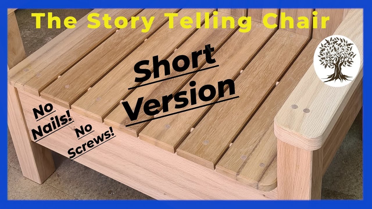 Building a Story Telling Chair or how to make a Wooden Chair - Short Version