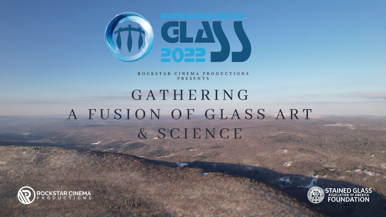 GATHERING A Fusion of Glass Art & Science for Innovative Collaboration 2022 Year of Glass Short Film
