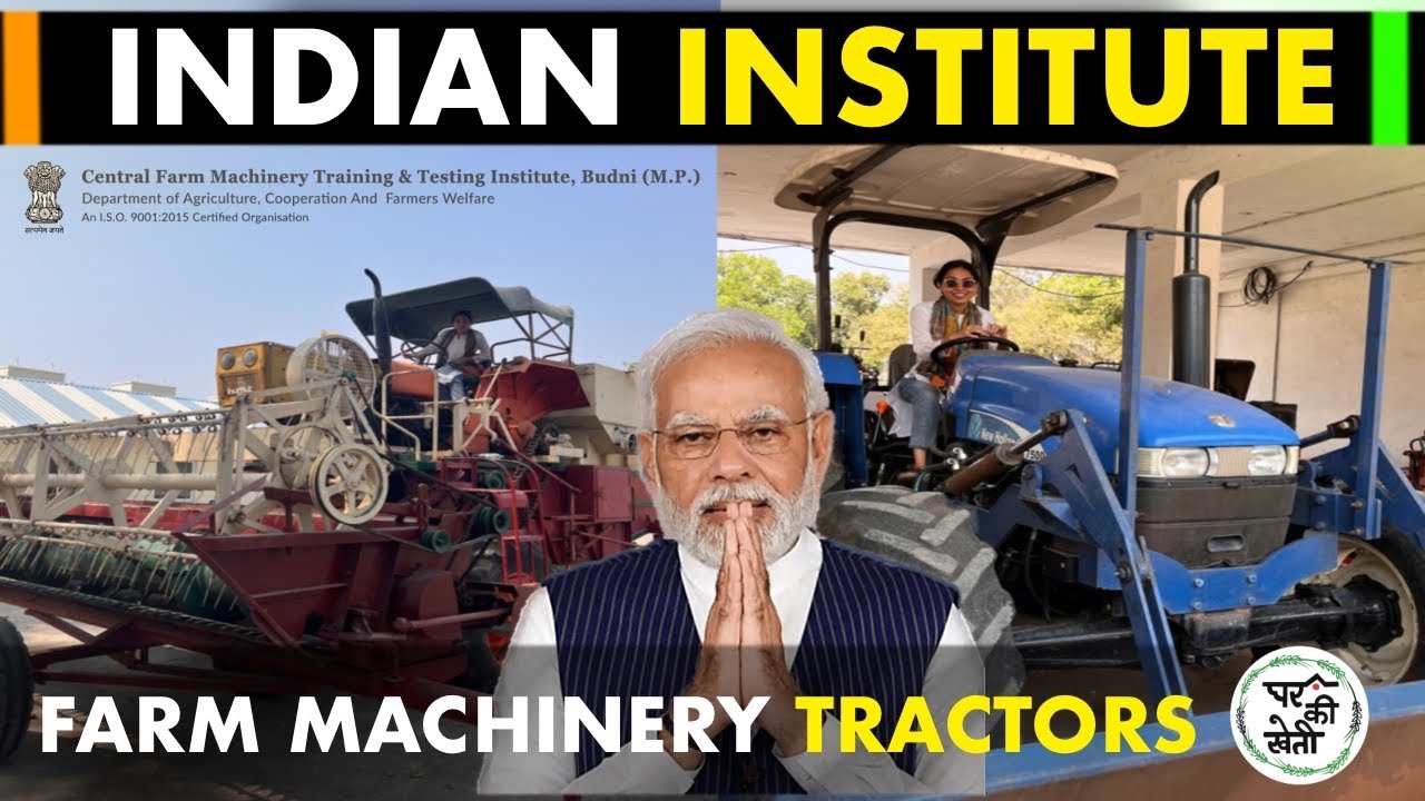 Central Farm Machinery Training and Testing Institute, Tour Budhni MP by Ghar Ki Kheti Hindi