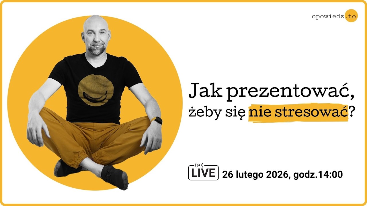 🟡 Jak prezentować, żeby się nie stresować?