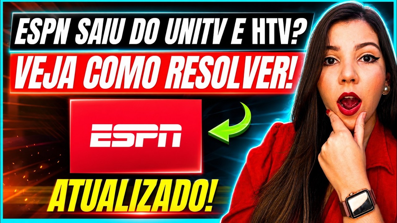 ESPN SUMIU DO UNITV E HTV? PORQUE A ESPN SAIU DO UNITV E HTV? - VEJA COMO RESOLVER O PROBLEMA!