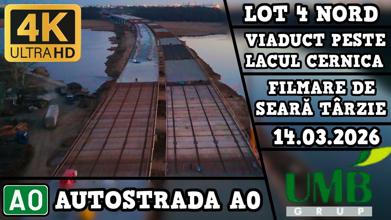Autostrada A0 | Lot 4 Nord | Viaduct peste lacul Cernica | Filmare de seară târzie | 14.03.2026 |UMB