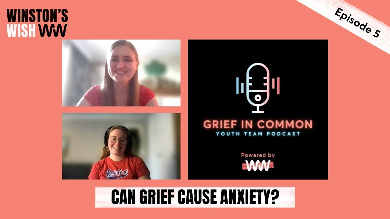 Can grief cause anxiety? | 05 | Grief in Common Podcast | Winston's Wish