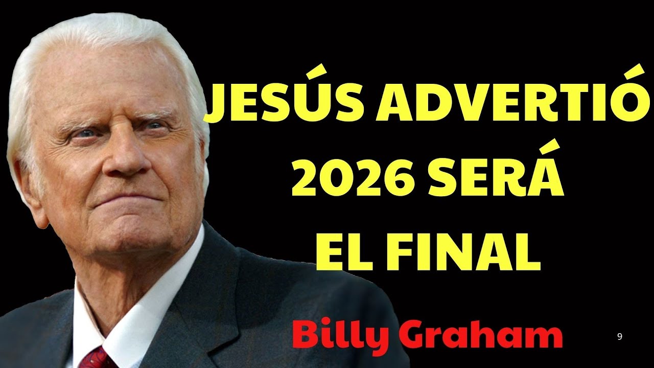 Jesús dijo; 'Para el año 2026 el mundo será irreconocible' | Predicas De Billy Graham