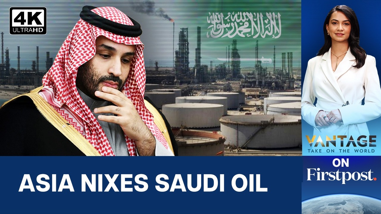 Саудовская Аравия теряет покупателей нефти в Азии &mdash; Отчет | Vantage на Firstpost | 4K