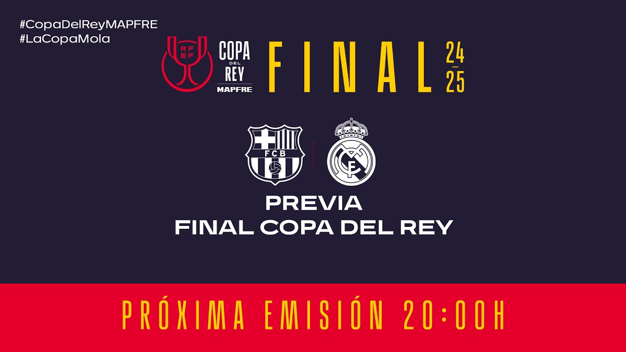 Previa de la final de la Copa de S.M. el Rey | Temporada 2024/25 | 🔴 RFEF