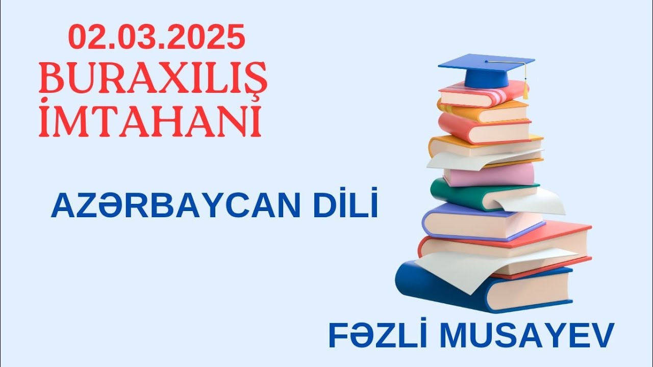 XI sinif Buraxılış imtahanı.Azərbaycan dili suallarının izahı (02.03.2025)