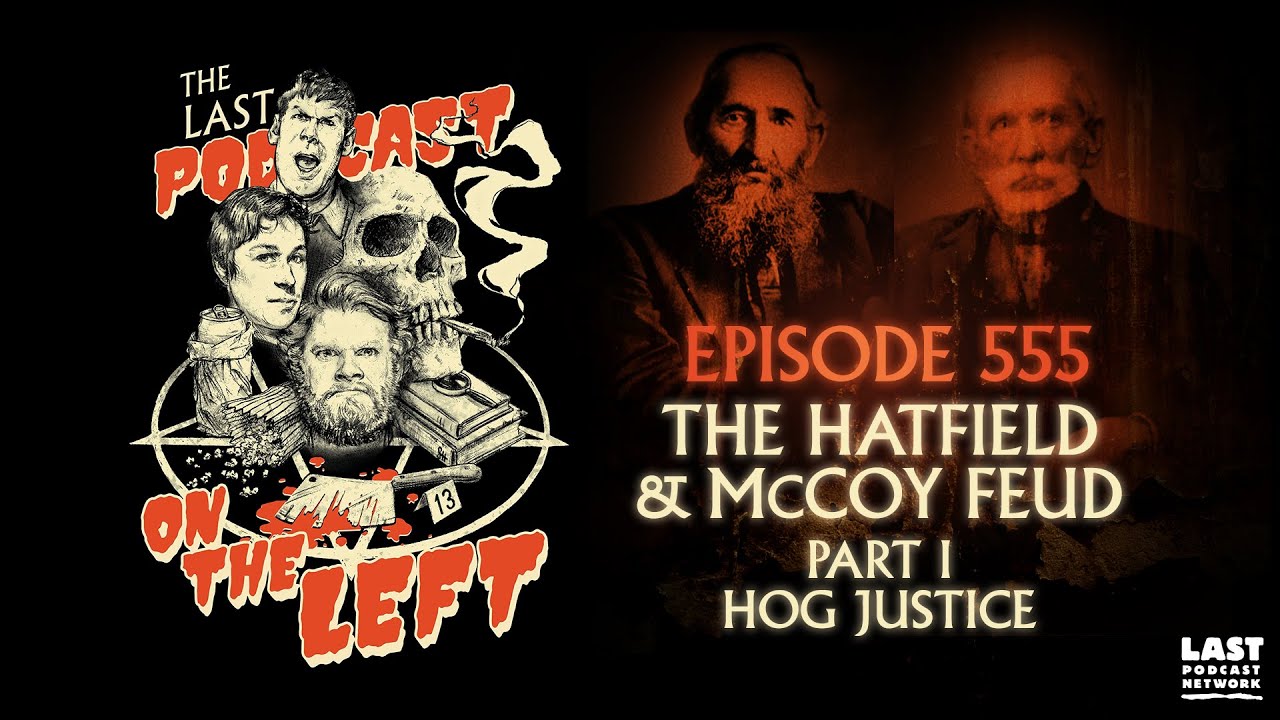 Episode 555: The Hatfield and McCoy Feud Part I - Hog Justice