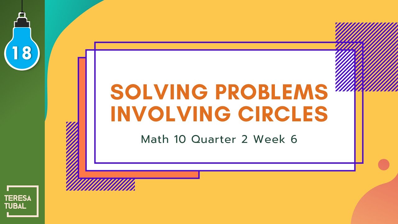 18 - Solving Problems Involving Circles  || GRADE10 Q2