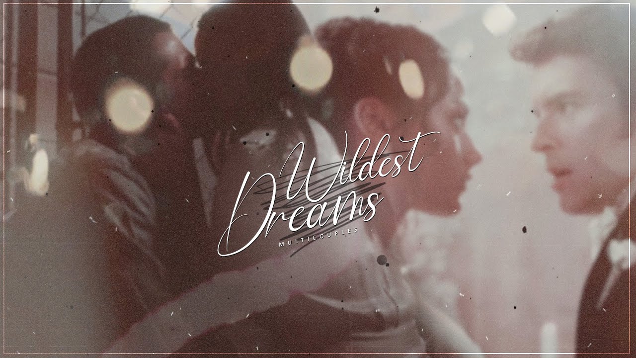 multicouples *:･ﾟ✧ wildest dreams