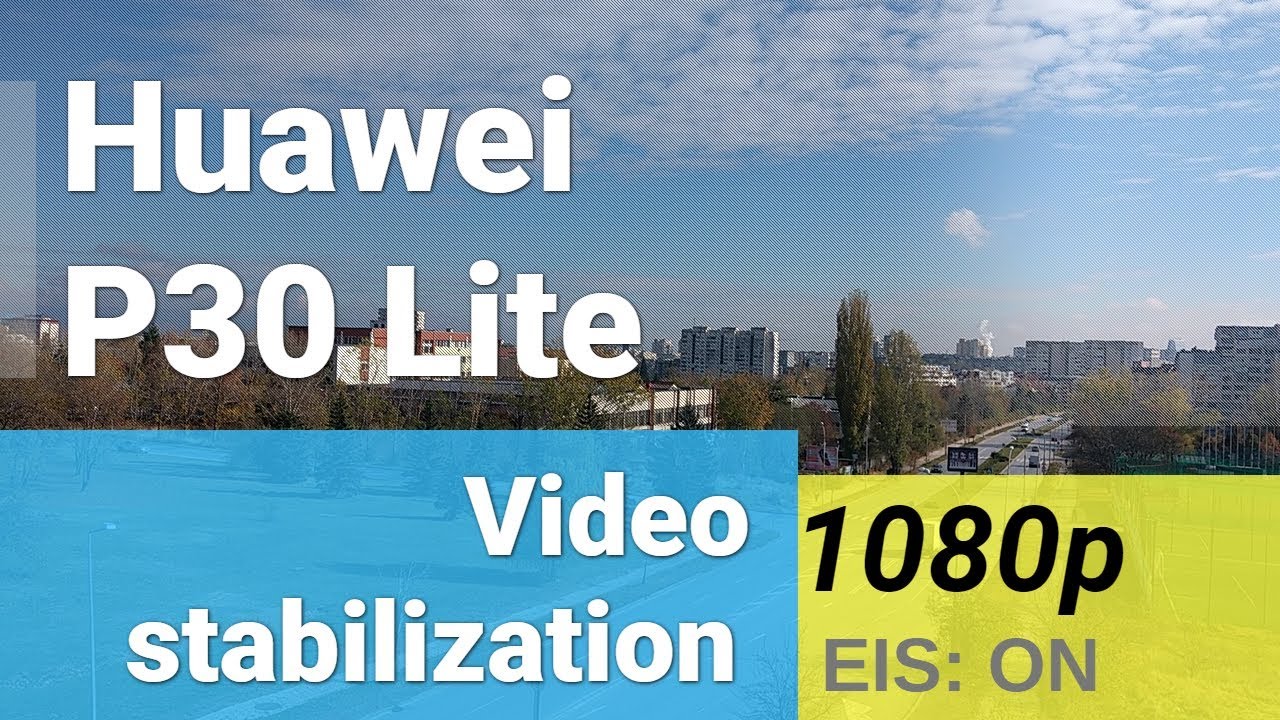 Huawei P30 Lite 1080p video at 30fps - EIS test