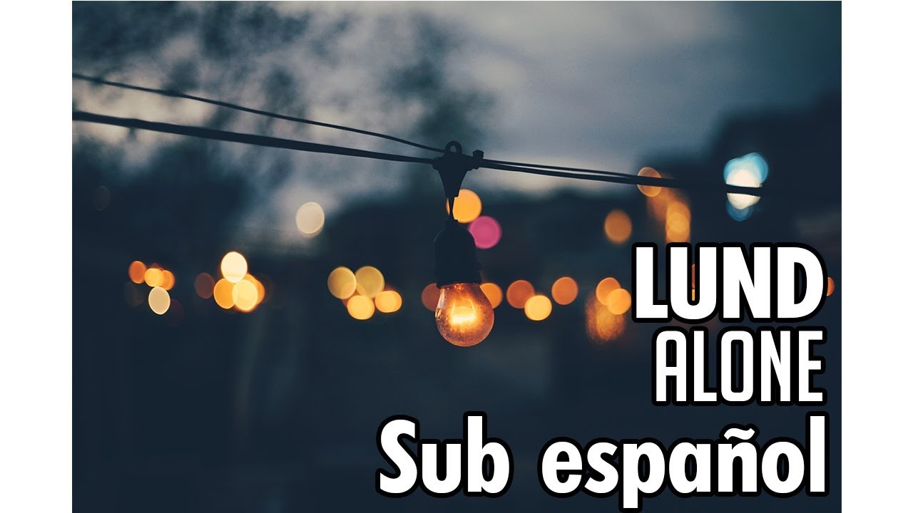 Lund - Alone (Sub Español)