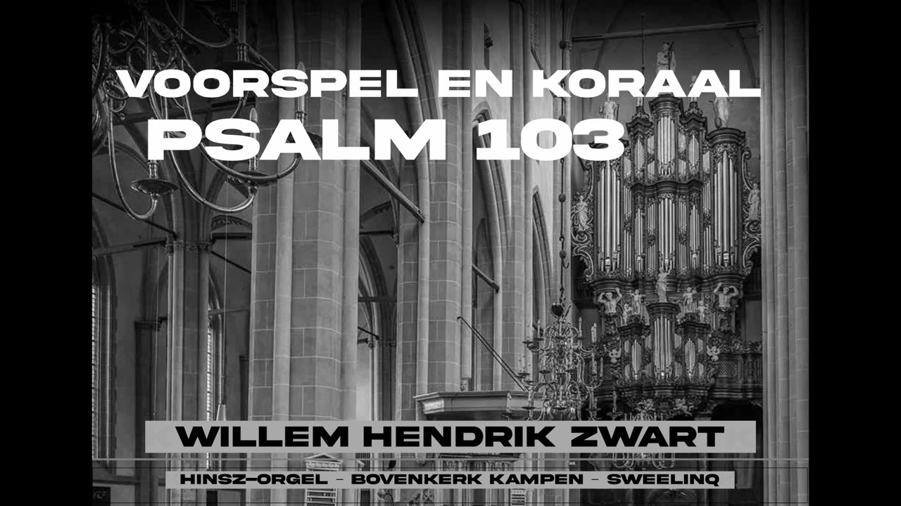 ZWART | Voorspel en koraal Psalm 103 | Bovenkerk Kampen | Sweelinq