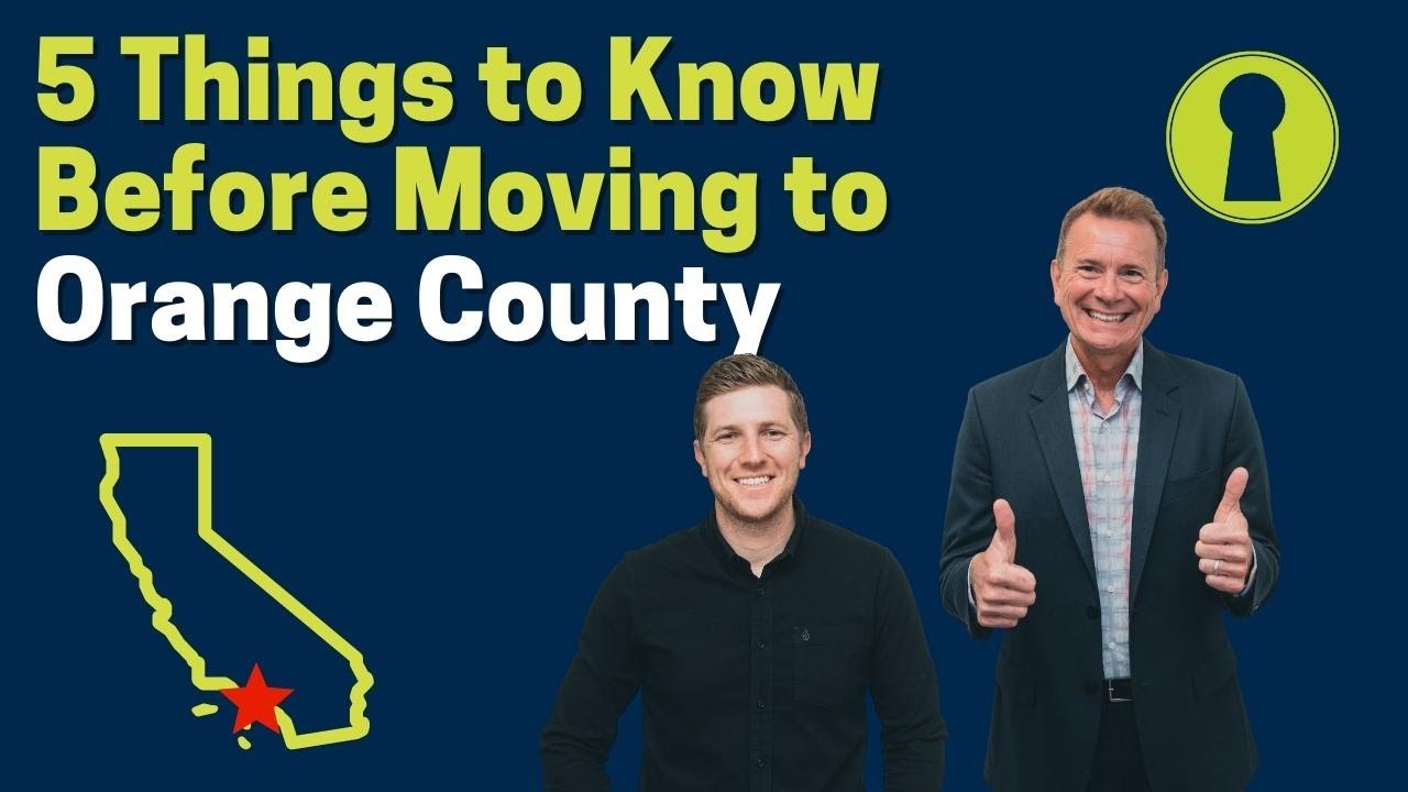 5 Things to Know Before Moving to Orange County - Orange County Real Estate Beat