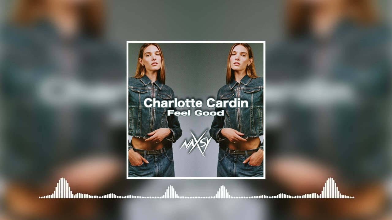Charlotte Cardin - Feel Good (Naxsy Remix)