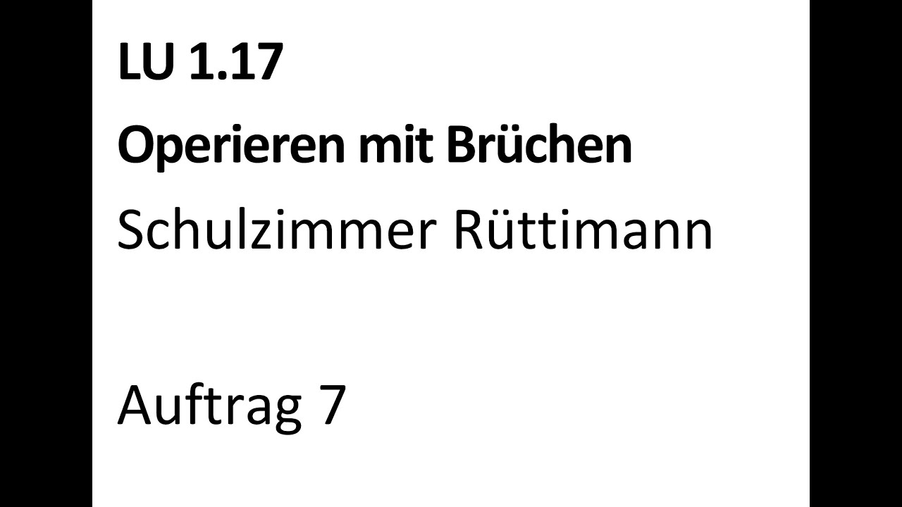 Schulzimmer R&uuml;ttimann LU 1.17 Operieren mit Br&uuml;chen - Auftrag 7