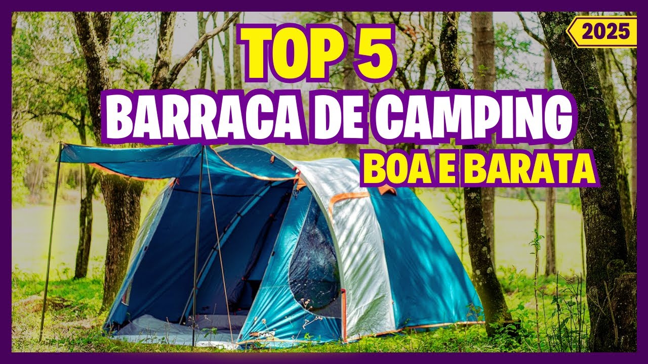 🏕️TOP 5 MELHOR BARRACA DE CAMPING BOA E BARATA EM 2025✅BARRACA DE CAMPING CUSTO BENEF&Iacute;CIO!
