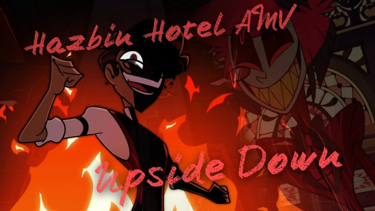 Hazbin Hotel Alastor AMV - Upside Down