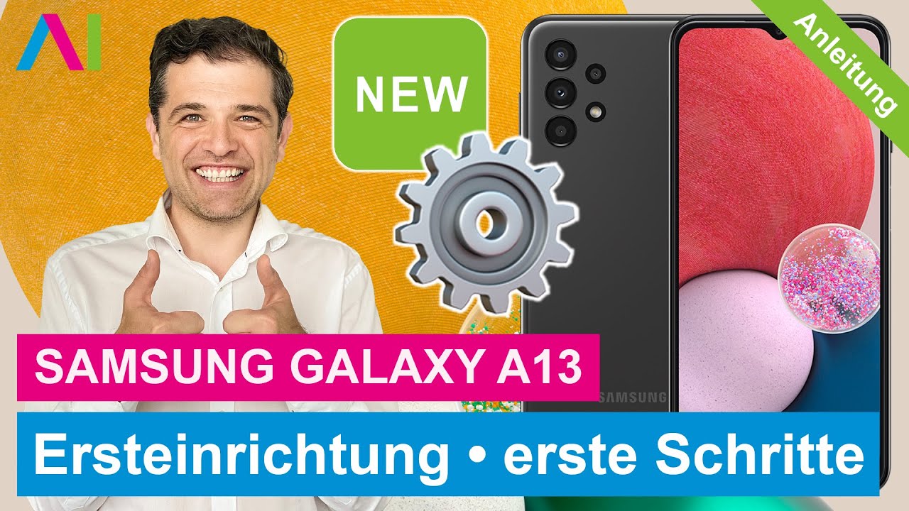 Samsung Galaxy A13 - Ersteinrichtung / Konfiguration • 📱 • ⚙️ • ☑️ • Anleitung | Tutorial
