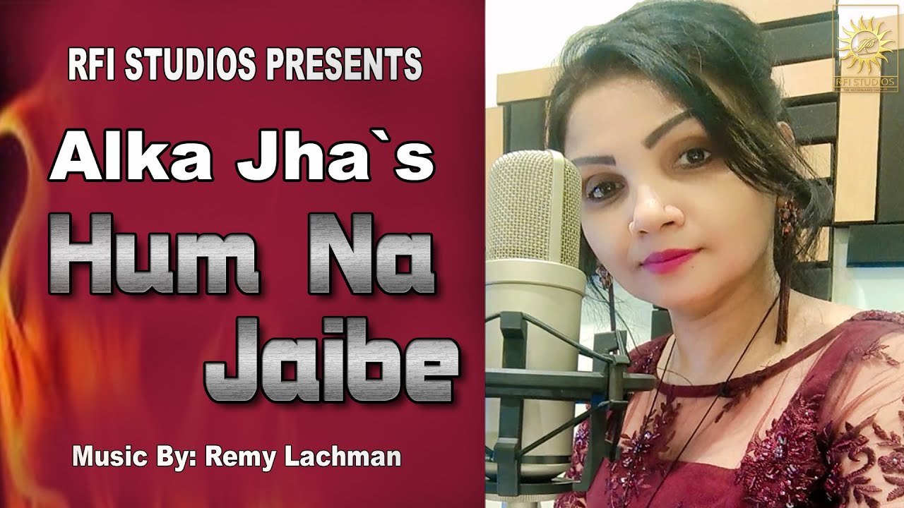 HUM NA JAIBE | ALKA JHA | MUSIC: REMY LACHMAN | PRODUCER: RELLY MAHANGI | RFI STUDIOS | 2024