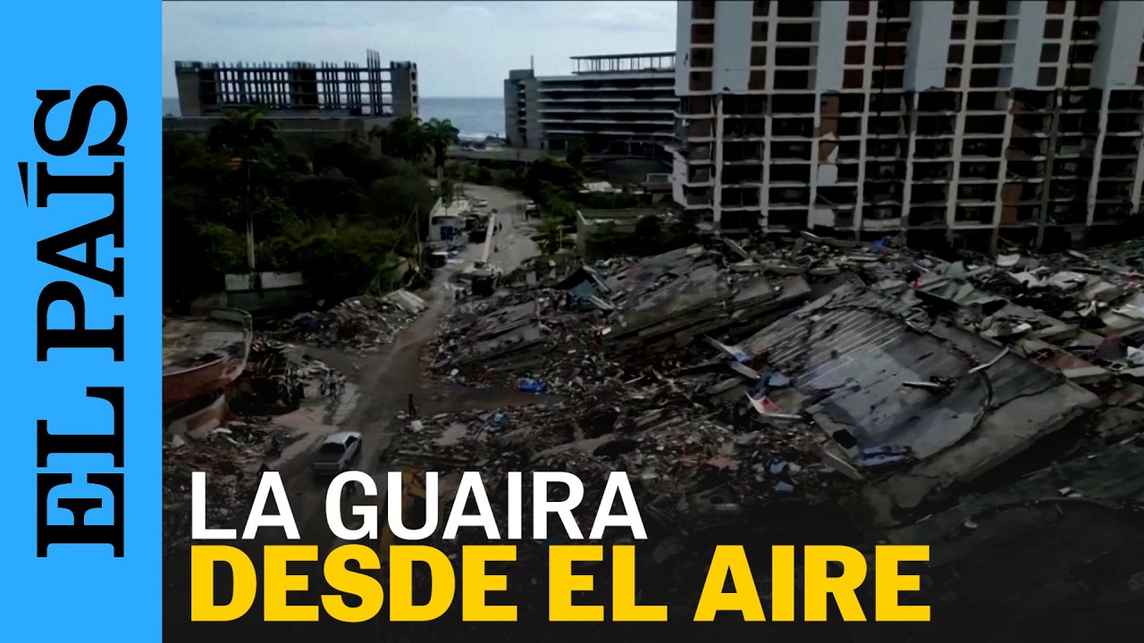 SISMOS VENEZUELA | La DESTRUCCI&Oacute;N en La Guaira vista desde el aire | EL PA&Iacute;S