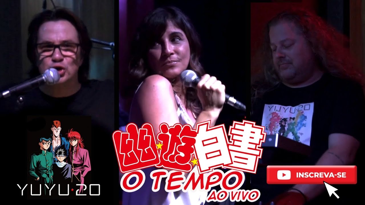 O Tempo (Encerramento de Yu Yu Hakusho - YUYU20 | Ao Vivo)
