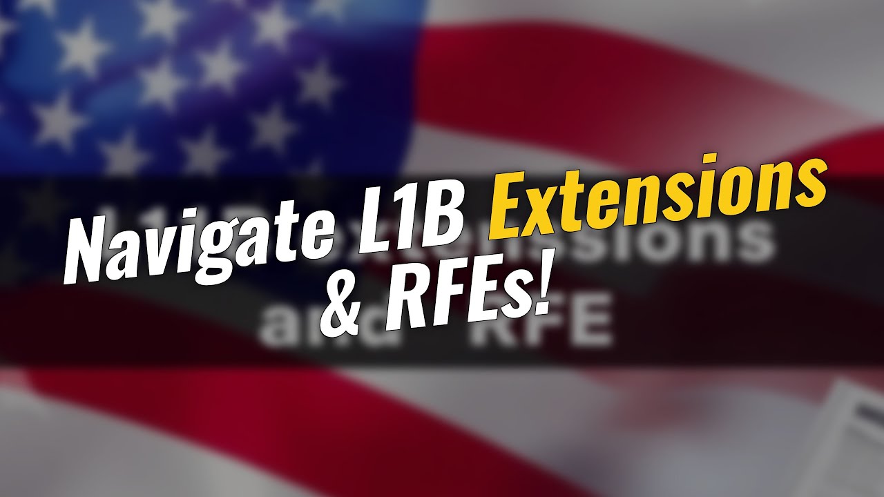 Navigating L1B Extensions 💼✨: Your Guide to RFEs!