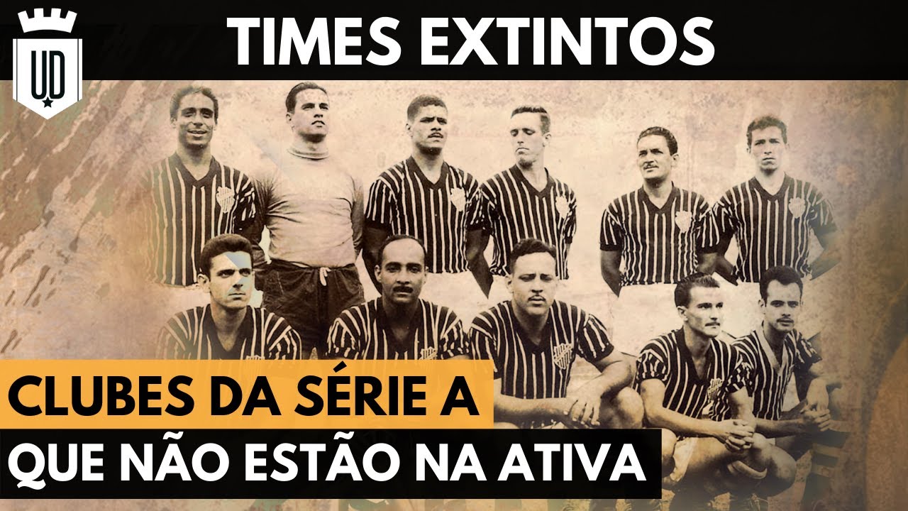 Times extintos ou licenciados da Série A do Brasileirão #UDLISTAS
